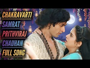 Full Song - Prithviraj Chauhan | Ep 56, 60, 59 | Chakravarti Samrat Prithviraj Chauhan