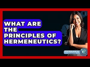 What Are The Principles Of Hermeneutics? - Philosophy Beyond