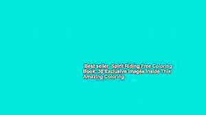 Best seller  Spirit Riding Free Coloring Book: 30 Exclusive Images Inside This Amazing Coloring