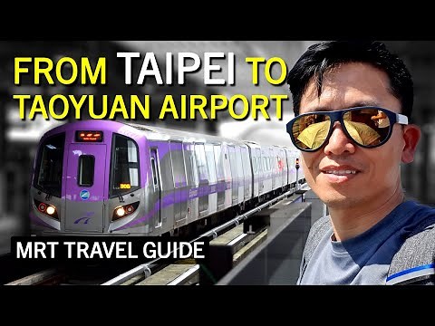 How to Get from Taipei to Taoyuan Airport Using the MRT