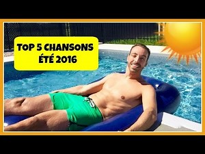 TOP 5 CHANSONS - Été 2016