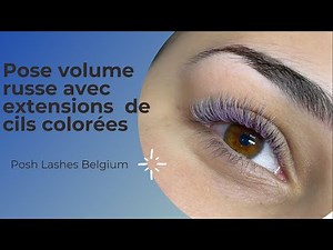Extension de cils volume russe avec cils colorés - mapping vidéo tuto I Posh Lashes Belgium