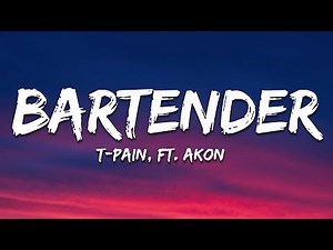 T-Pain - Bartender (Lyrics) ft. Akon