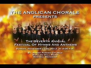 The Anglican Chorale - 7th Annual Festival of Hymns and Anthems (11th. Nov. 2012)