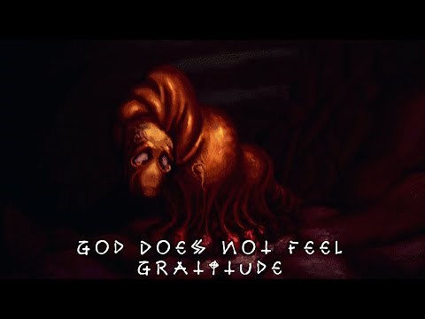 I Have No Mouth, and I Must Scream: Rare Ending Dialog - "God Does Not Feel Gratitude"