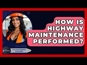 How Is Highway Maintenance Performed? - Civil Engineering Explained