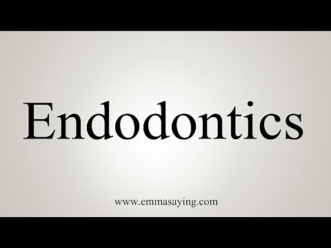 How To Say Endodontics