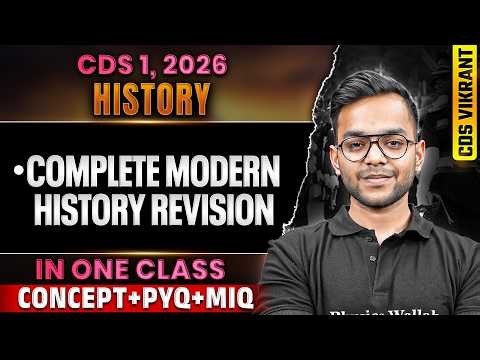 CDS 2026 History: Complete Modern History Revision for CDS 1, 2026 | CDS Exam History | CDS 2026 DW