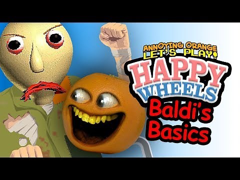 Happy Wheels: BALDI'S BASICS! [Annoying Orange Plays]