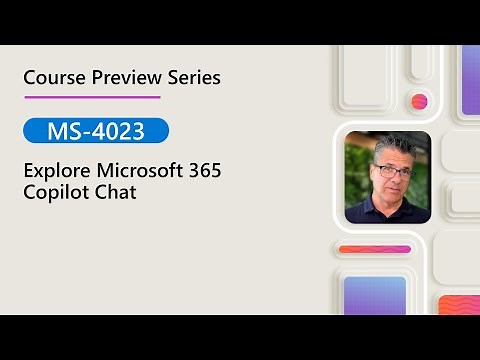 Course Preview | MS-4023 | Explore Microsoft 365 Copilot Chat