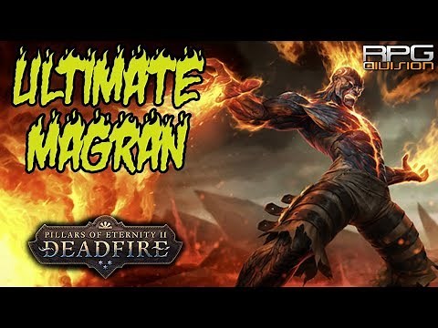 PILLARS OF ETERNITY 2 - ULTIMATE MAGRAN BUILD