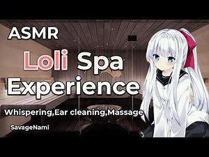 Actual ASMR Anime Roleplay [ENG] Loli Spa- Whispering, Ear Massage, Ear Cleaning, Relaxing Exp