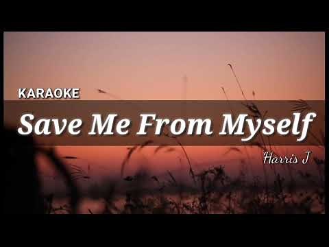 Harris J - Save Me From Myself | KARAOKE