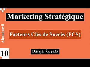 10_ Marketing stratégique les facteurs clés de succès FCS