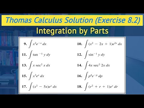 Thomas calculus chapter 8 exercise 8.2 Q9 to Q18 | Integration by Parts || Lec 13