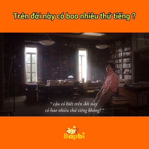 Trên đời này có bao nhiêu thứ tiếng trong phim Tiếng yêu này anh dịch được không