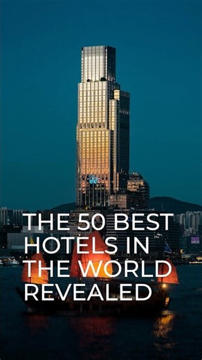 The 50 best hotels in the world revealed