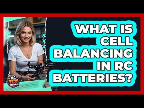 What Is Cell Balancing In RC Batteries? - RC Toy Central