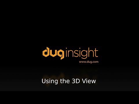 DUG Insight How-To: Using the 3D View