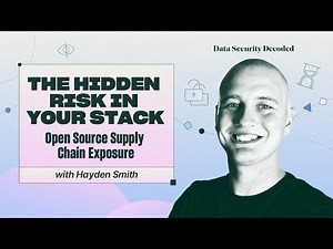The Hidden Risk in Your Stack: Open Source Supply Chain Exposure with Hayden Smith
