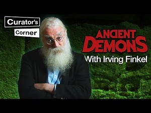 Ancient Demons with Irving Finkel I Curator's Corner season 3 episode 7