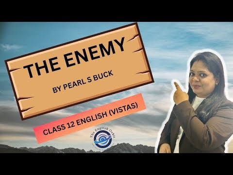 The Enemy/ Class 12 English Vistas/ Summary, Characters, Theme & Explanation/ CBSE Board