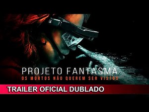 Projeto Fantasma 2023 Trailer Oficial Dublado