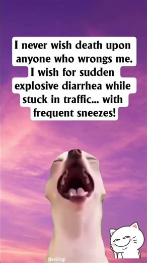 I Never Wish Death Upon Those Who Wrong Me…😂 #funny #me #traitor #betrayal #backstabber #snake