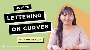 How To: Do Lettering On A Curve! - The Happy Ever Crafter Inc.