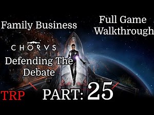 CHORUS: Walkthrough | Part 25 | Family Business - Defending The Debate | PC