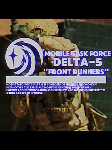 MTF Delta-5 (“Front Runners”) | #scpfoundation #scp #mtf #fyp #retro | Mobile Task Force Delta-5 is composed of multiple autonomous deep-cover cells specializing in the identification and pre-emptive acquisition of anomalous objects and entities of interest to other Groups of Interest.