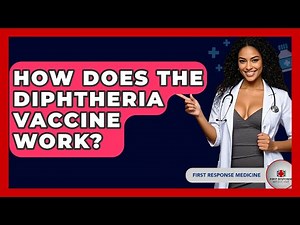 How Does The Diphtheria Vaccine Work? - First Response Medicine
