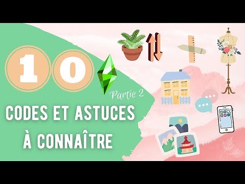 CODES ET ASTUCES A CONNAITRE SIMS 4 | Partie 2