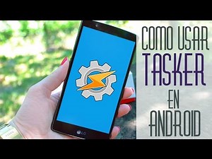 Automatizar Tu Android al Maximo con Tasker | Que es y Como Usarlo