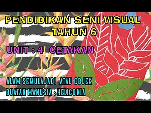 PENDIDIKAN SENI VISUAL TAHUN 6 UNIT 4 . CETAKAN .TEMA :ALAM SEMULAJADI DAN OBJEK BUATAN MANUSIA.
