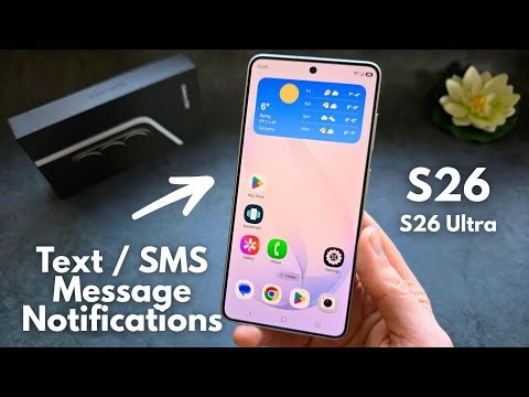 How to Enable SMS / Text Message Notifications on Samsung Galaxy S26 / S26 Ultra , S26+