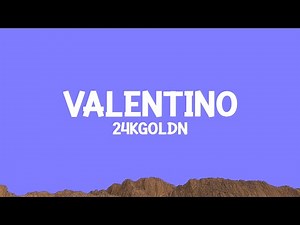 ‪@24kGoldn‬ - Valentino (Lyrics)