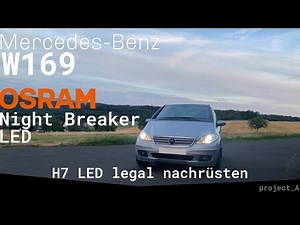 Mercedes-Benz A Klasse W169 H7 LED legal Nachrüsten OSRAM Nightbreaker LED