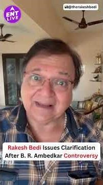 Rakesh Bedi apologised After Controversy Over ‘Harijan’ Remark on B. R. Ambedkar