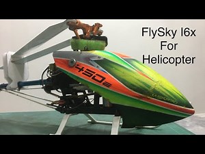 Flysky - I6X Setup For Helicopter 450 Size ( Test 3D flight )
