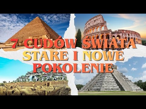 7 CUDÓW ŚWIATA. STARE I NOWE POKOLENIE