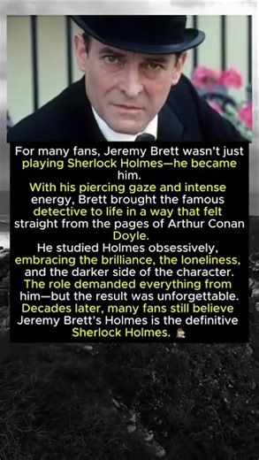 Decades later, many fans still believe Jeremy Brett’s Holmes is the definitive Sherlock Holmes.
