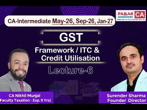 GST Framework in India | CA Inter May 26, Sept 26 & Jan.27 | CA Nikhil Munjal | Paras Institute