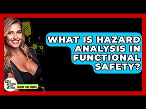 What Is Hazard Analysis In Functional Safety? - Talking Tech Trends