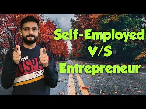 Self Employed vs Entrepreneur | Pros and Cons | Advantages and Disadvantages | Who is Better?
