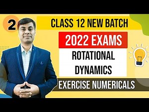 Class 12th Physics Exam 2022 // Rotational Dynamics Exercise Numerical Solutions
