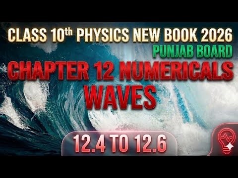 Class 10 Physics New Book Numericals 12.4,12.5 and 12.6 | Physics Chapter 12 Waves | Punjab Board