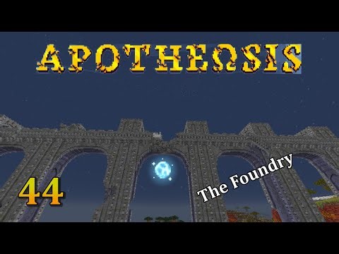 Apotheosis Episode 44: The Foundry