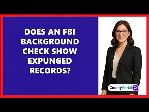 Does An FBI Background Check Show Expunged Records?