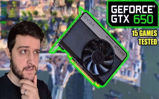 (机翻)GTX 650 1GB--2021年它还能玩一些热门的游戏吗